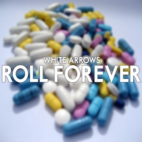 White Arrows - Roll Forever White Arrows - Roll Forever