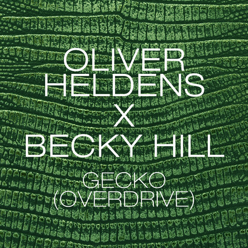 Oliver Heldens, Becky Hill - Gecko (Overdrive) (Extended Edit)