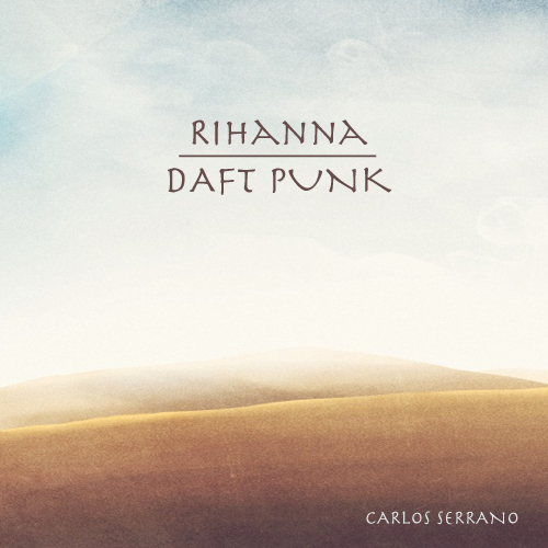 Rihanna Daft Punk - We Make Love (Carlos Serrano | Your Music Radar