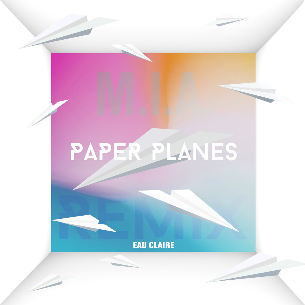 MIA Paper Planes (Eau Claire Remix) Your Music Radar
