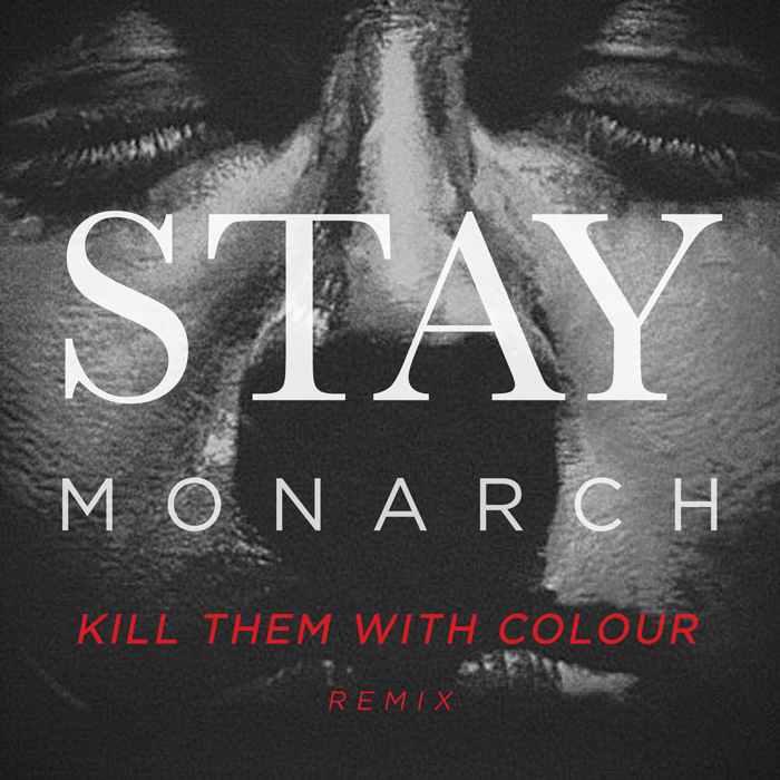 Monarch Stay Kill Them With Colour Remix